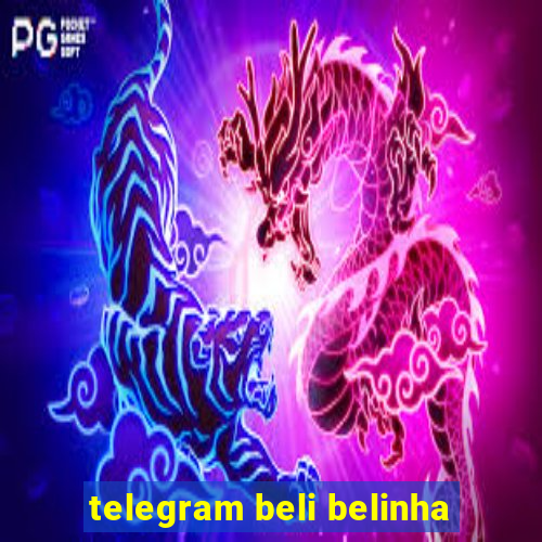 telegram beli belinha